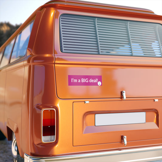 I'm a big deal! - Bumper Sticker in Hot Pink